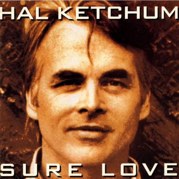 Album Hal Ketchum - Sure Love