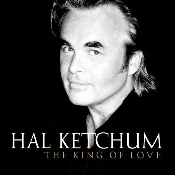 Hal Ketchum The King Of Love, 2003