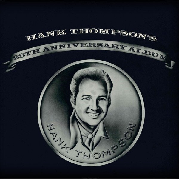 Hank Thompson's 25th Anniversary Album Album 