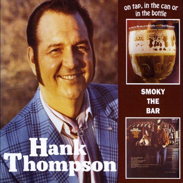 Album Hank Thompson - On Tap, In the Can or in the Bottle / Smoky the Bar