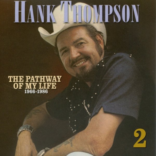 Album Hank Thompson - Pathway of My Life 1966 - 1986, Pt. 2 of 8