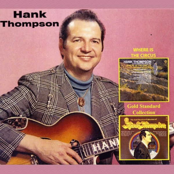 Album Hank Thompson - Where Is the Circus / Gold Standard Collection