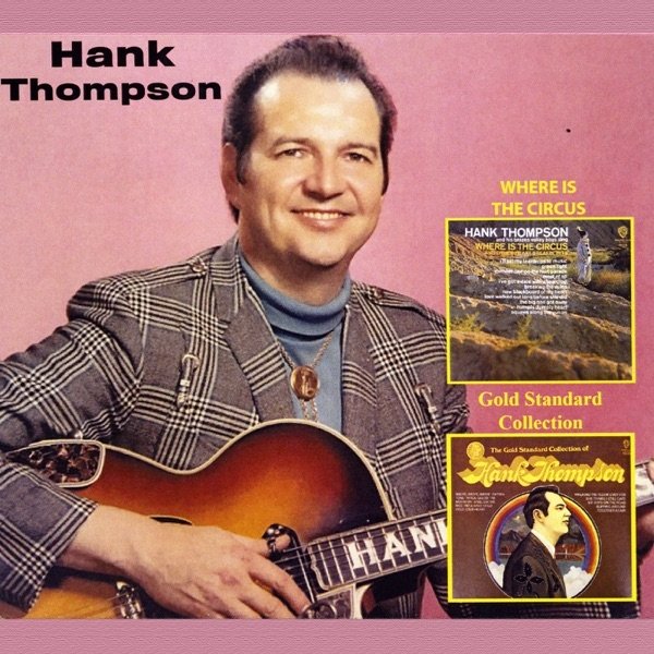 Album Where Is the Circus / The Gold Standard Collection - Hank Thompson