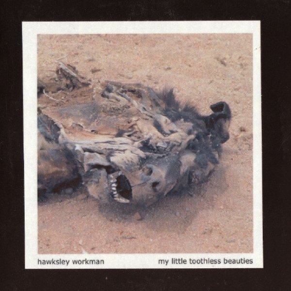 Album Hawksley Workman - My Little Toothless Beauties