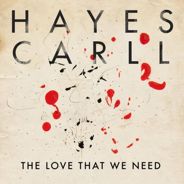 Hayes Carll The Love That We Need, 2016