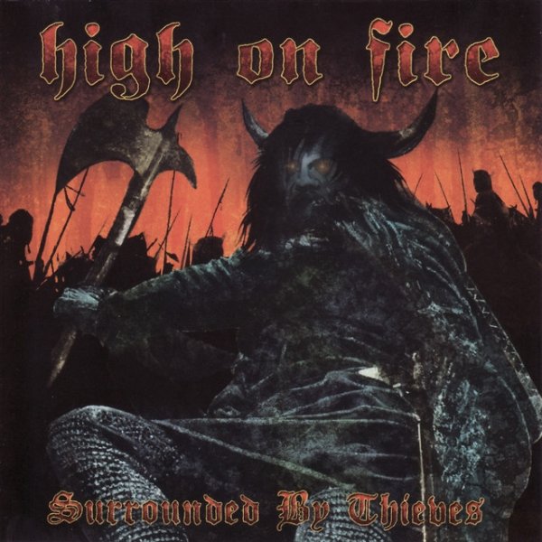 High on Fire Surrounded By Thieves, 2002