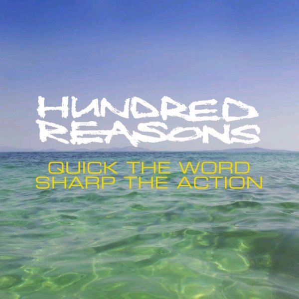 Album Hundred Reasons - Quick the Word Sharp the Action