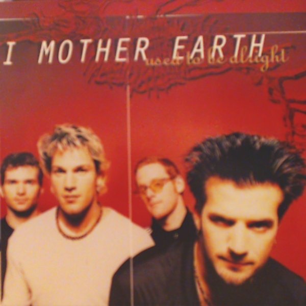 Album I Mother Earth - Used To Be Alright