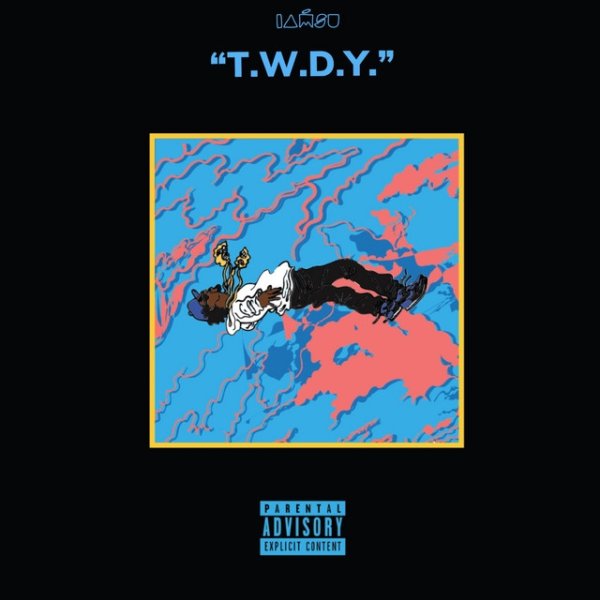 Album Iamsu! - T.W.D.Y.
