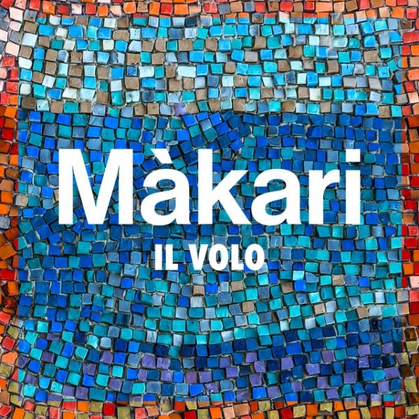 Album Il Volo - Màkari