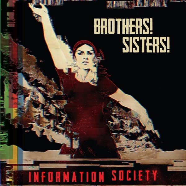 Information Society Brothers! Sisters!, 2016