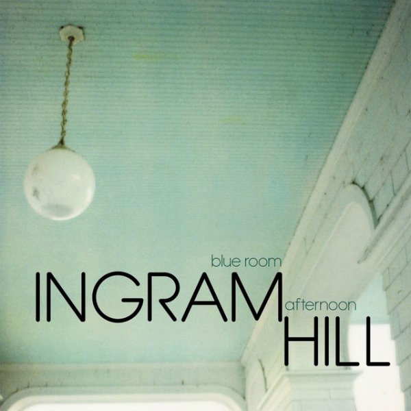 Album Ingram Hill - Blue Room Afternoon