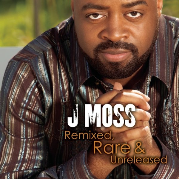 Album J Moss - Remixed, Rare & Unreleased