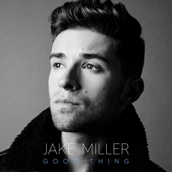 Album Jake Miller - Good Thing