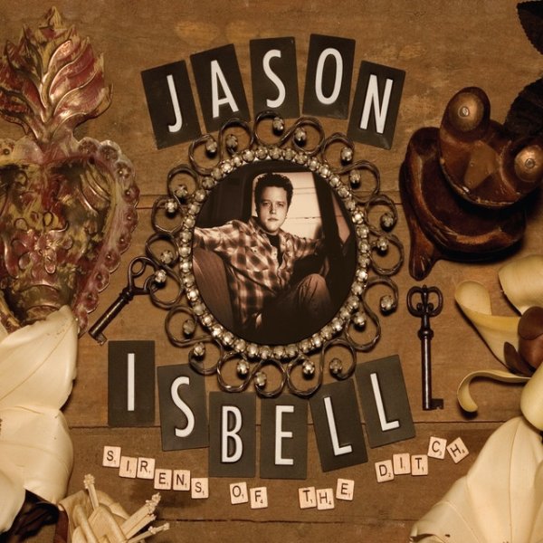 Album Jason Isbell - Sirens of the Ditch