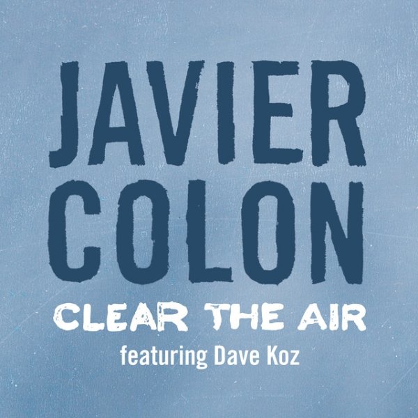 Javier Colon Clear The Air, 2017