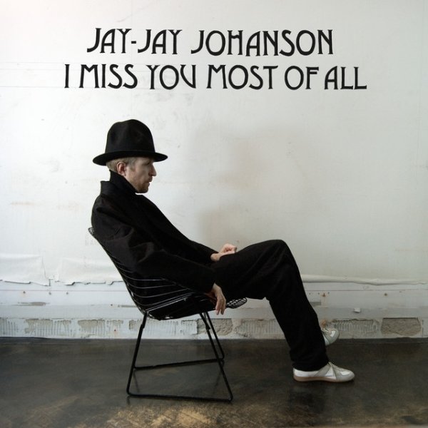 Jay-Jay Johanson I Miss You Most Of All, 2013