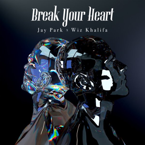 Album Jay Park - Break Your Heart