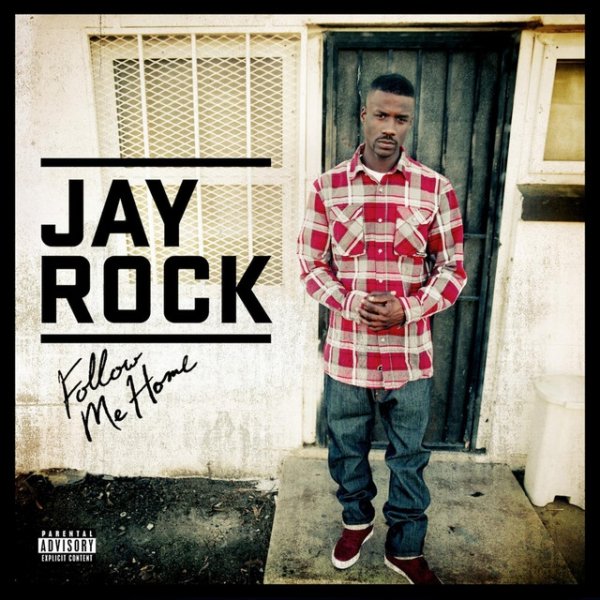 Jay Rock Follow Me Home, 2011