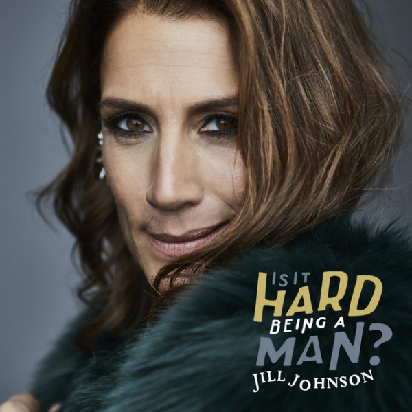 Album Jill Johnson - Is It Hard Being A Man