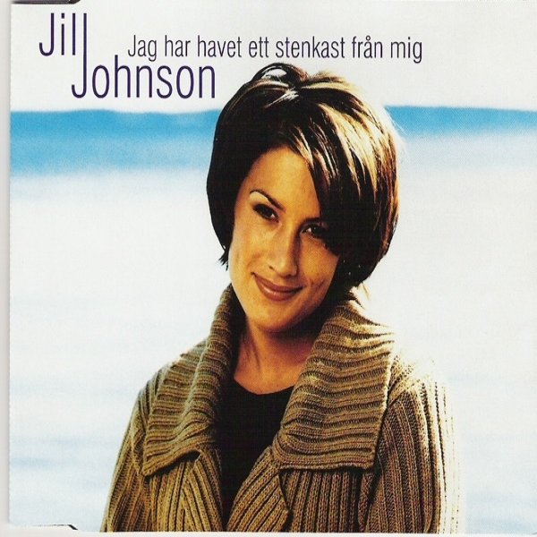 Jill Johnson Jag Har Havet Ett Stenkast Från Mig, 1997