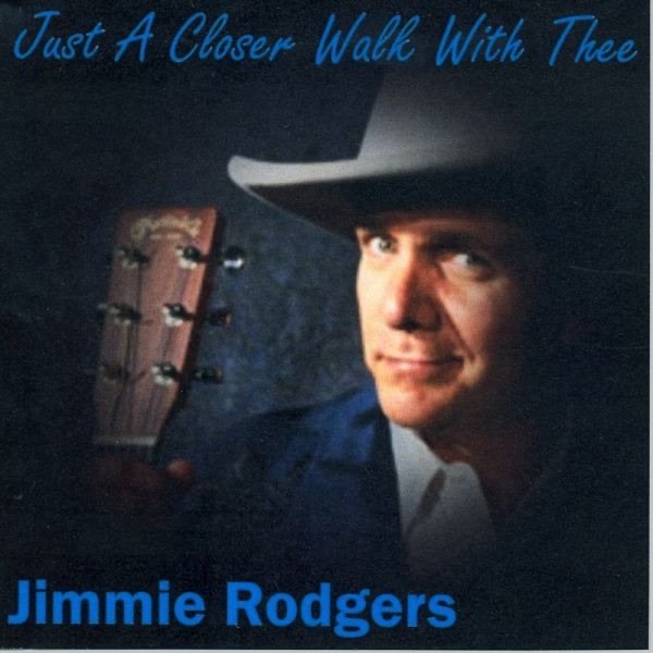 Album Jimmie Rodgers - Just a Closer Walk With Thee