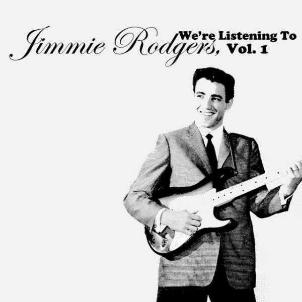 We're Listening To Jimmie Rodgers, Vol. 1 - album