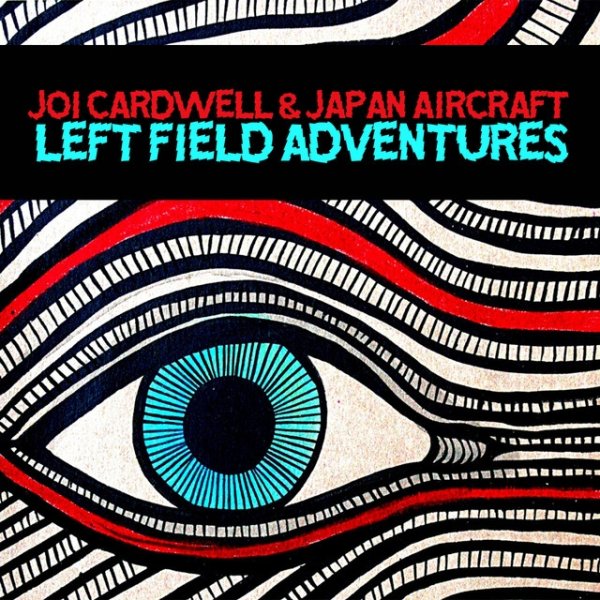 Joi Cardwell Left Field Adventures, 2015