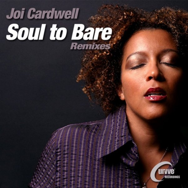 Album Joi Cardwell - Soul To Bare - Remixes
