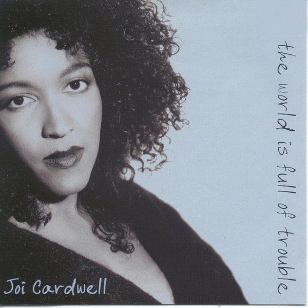Album Joi Cardwell - The World is Full of Trouble