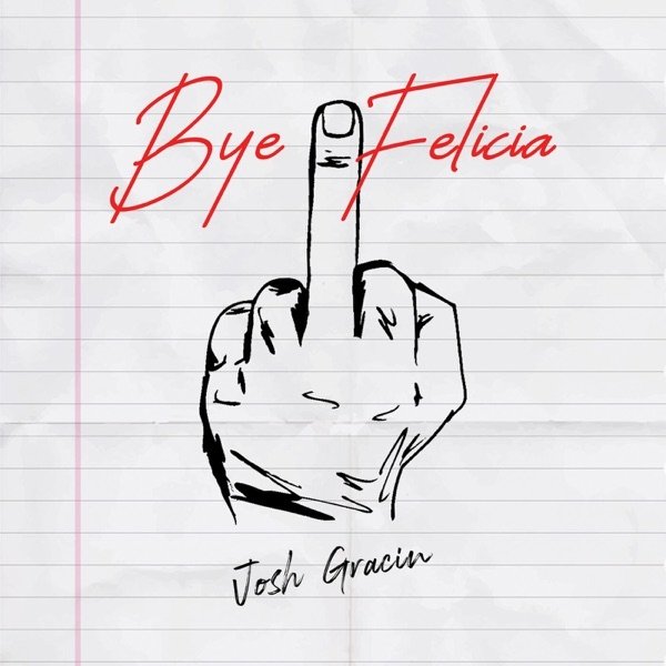 Josh Gracin Bye Felicia, 2019