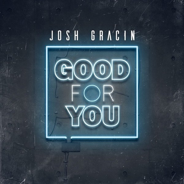 Album Josh Gracin - Good for You