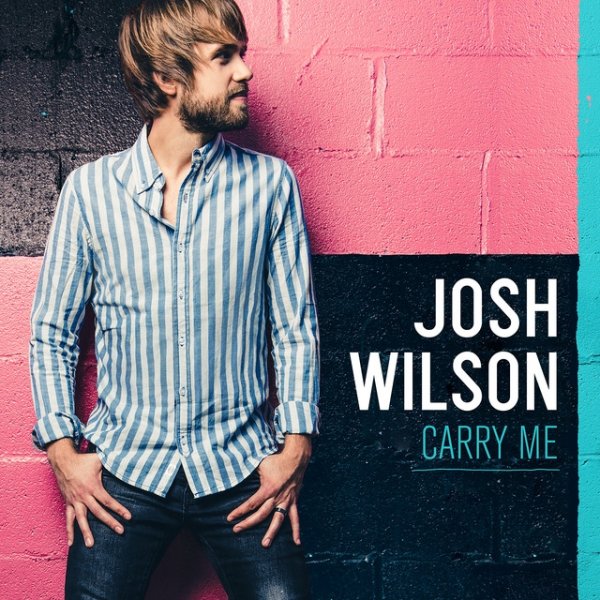 Album Josh Wilson - Carry Me