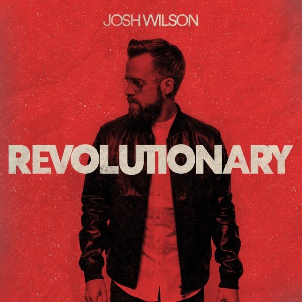 Album Josh Wilson - Revolutionary