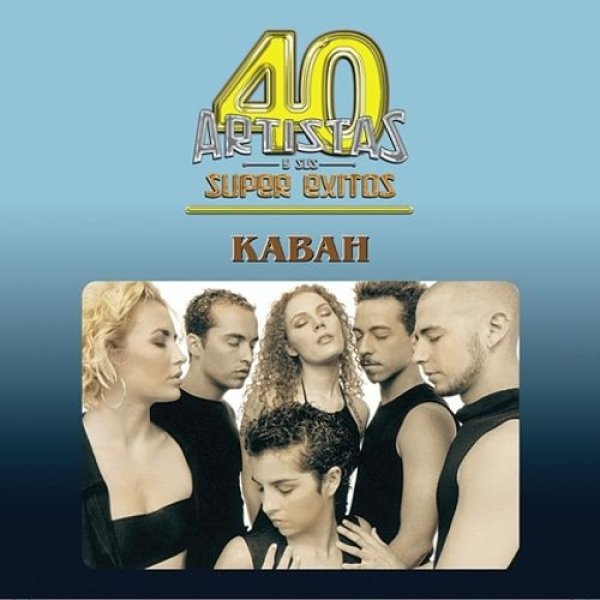 Album Kabah - 40 Artistas Y Sus Super Exitos