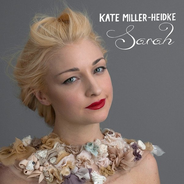 Kate Miller-Heidke Sarah, 2013