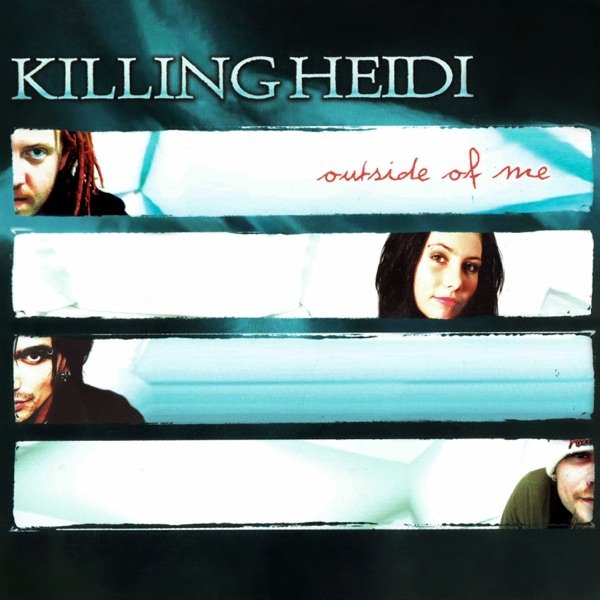 Killing Heidi Outside of Me, 2002