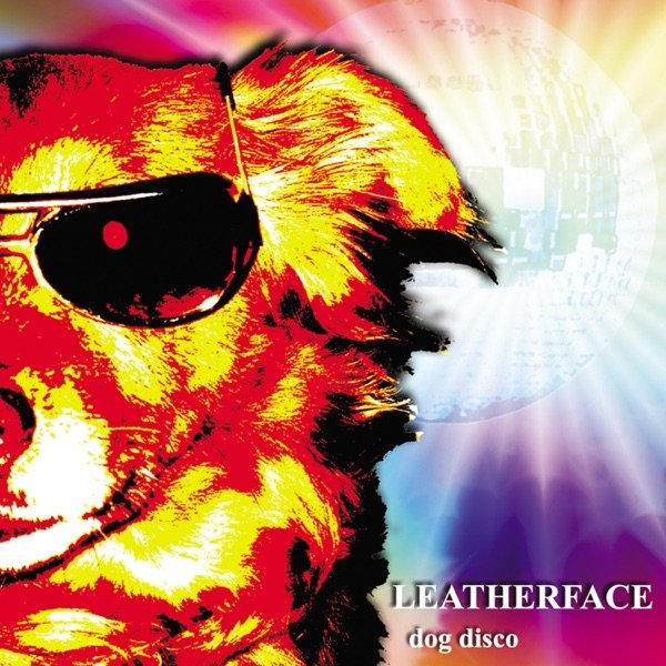 Album Leatherface - Dog Disco