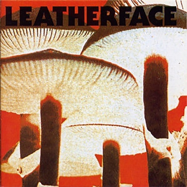 Album Leatherface - Mush