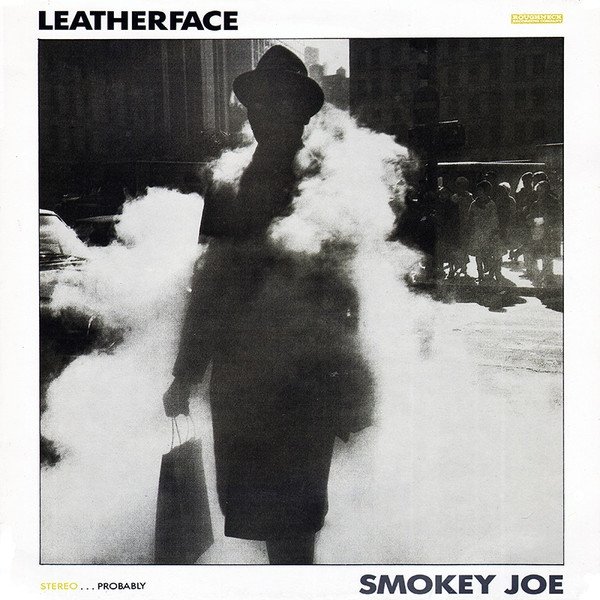 Leatherface Smokey Joe, 1990