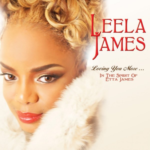 Album Leela James - Loving You More…In The Spirit Of Etta James