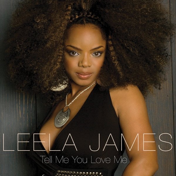 Album Leela James - Tell Me You Love Me