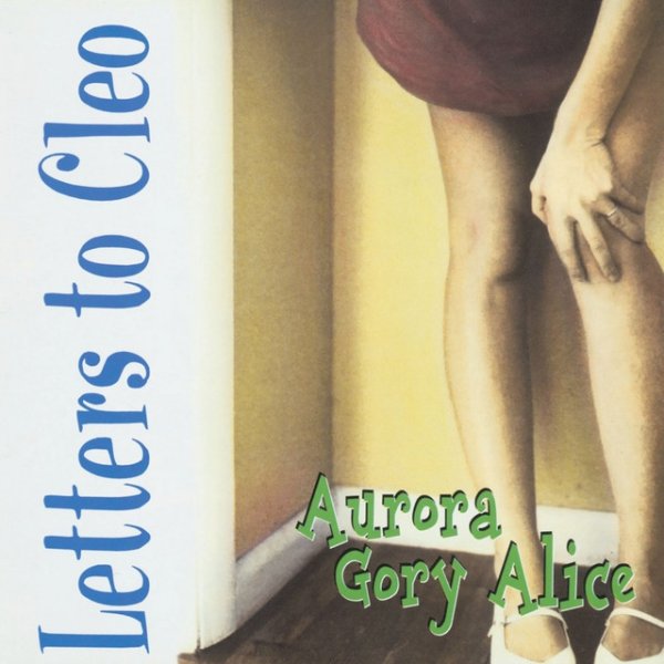 Album Letters to Cleo - Aurora Gory Alice