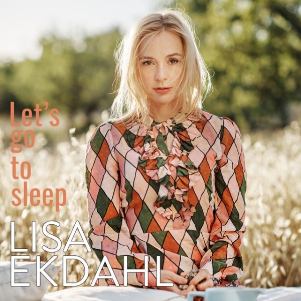 Lisa Ekdahl Let's Go to Sleep, 2019