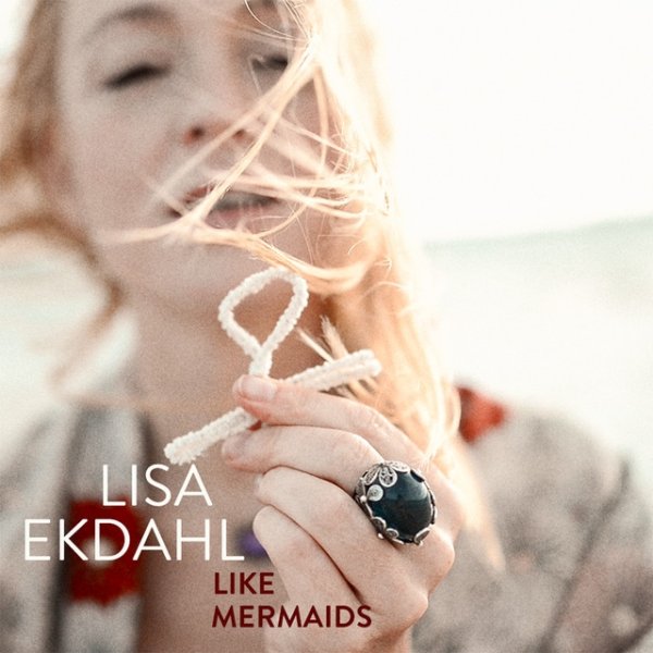 Lisa Ekdahl Like Mermaids, 2018