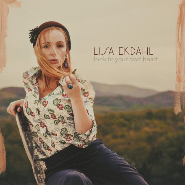 Album Lisa Ekdahl - Look To Your Own Heart