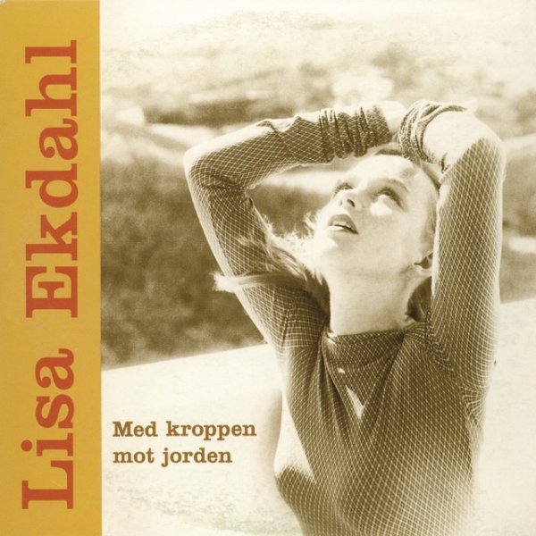 Album Lisa Ekdahl - Med Kroppen Mot Jorden