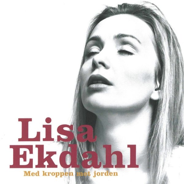 Album Lisa Ekdahl - Med kroppen mot jorden