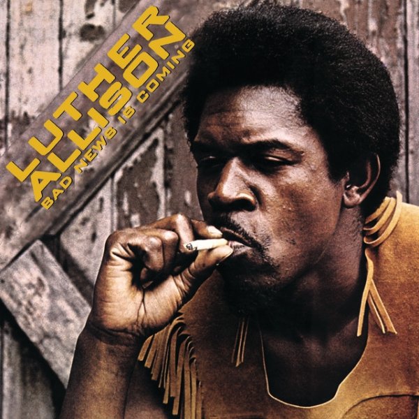 Album Bad News Is Coming - Luther Allison
