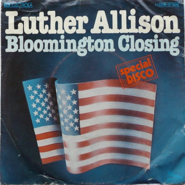 Luther Allison Bloomington Closing / Now You Got It, 1976